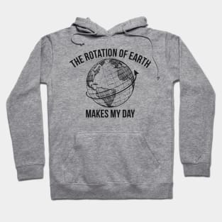 The Rotation of Earth Hoodie